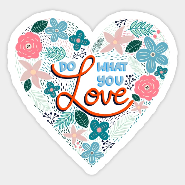 Do What You Love Botanical Quote Sticker by The Artsychoke